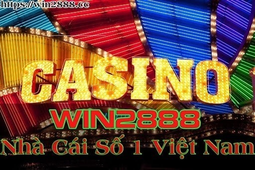 Giới thiệu về Nhà Cái Win2888 số 1 Việt Nam