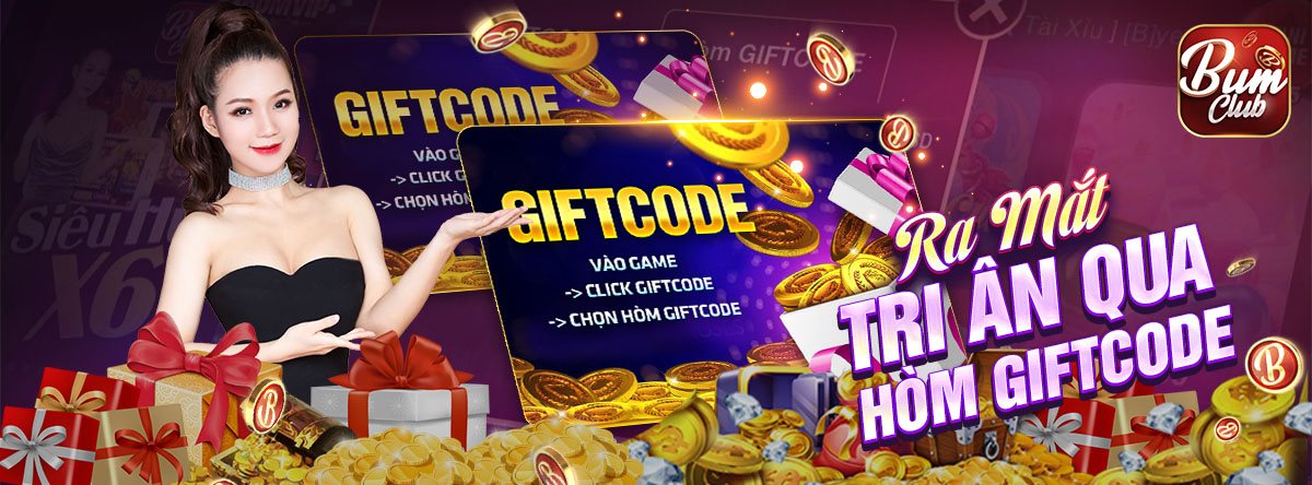 Bum Club Giftcode  - Hướng dẫn săn giftcode cực hot mà cược thủ không nên bỏ qua