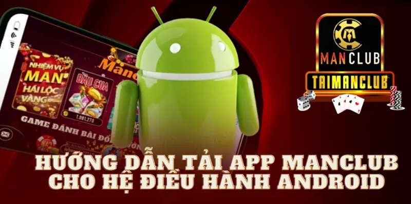 Hướng dẫn tải app Man Club trên Android