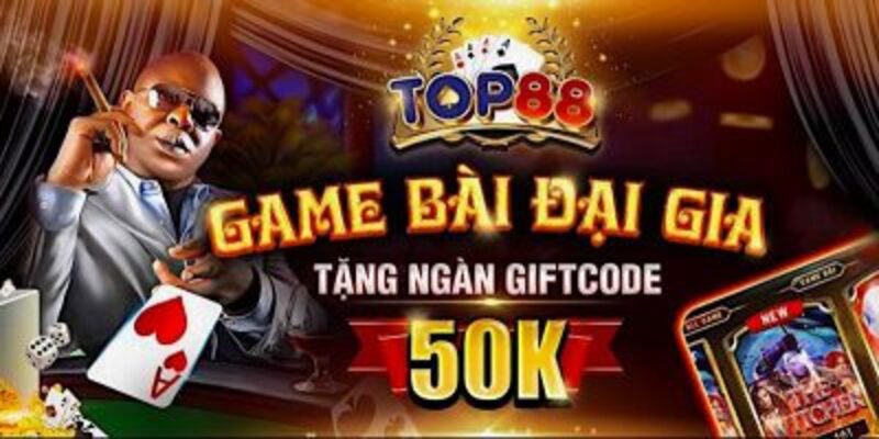 Nhận ngay Giftcode top88 trị giá 50k khi đăng ký tài khoản