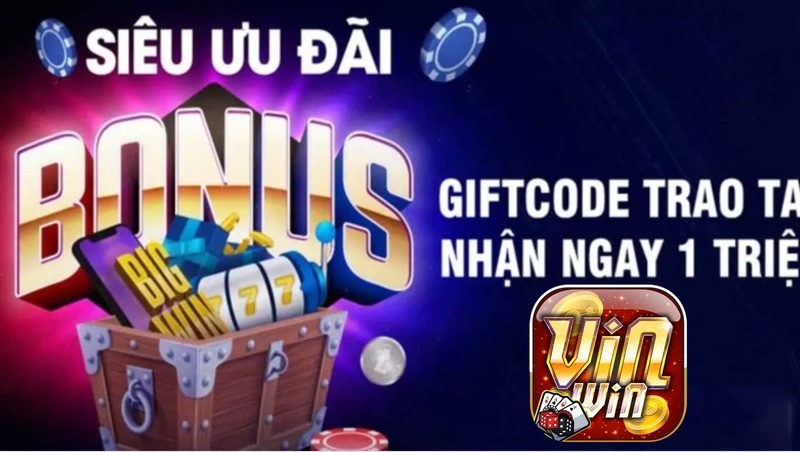 Vinwin Giftcode tung mã thưởng hấp dẫn