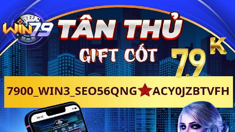 Các loại Win79 Giftcode đang đươc tung ra