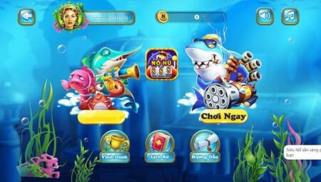 Game bắn cá Nohu39 – Điểm săn thưởng yêu thích hàng đầu